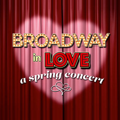 Broadway in Love Spring Concert