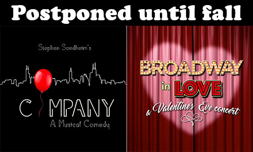 Company and Broadway in Love postponed