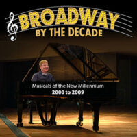 Broadway by the Decade - Musicals of the New Millennium