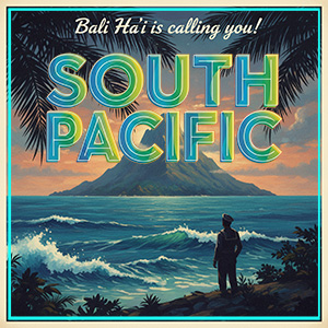 South Pacific - Bali Hai is calling you